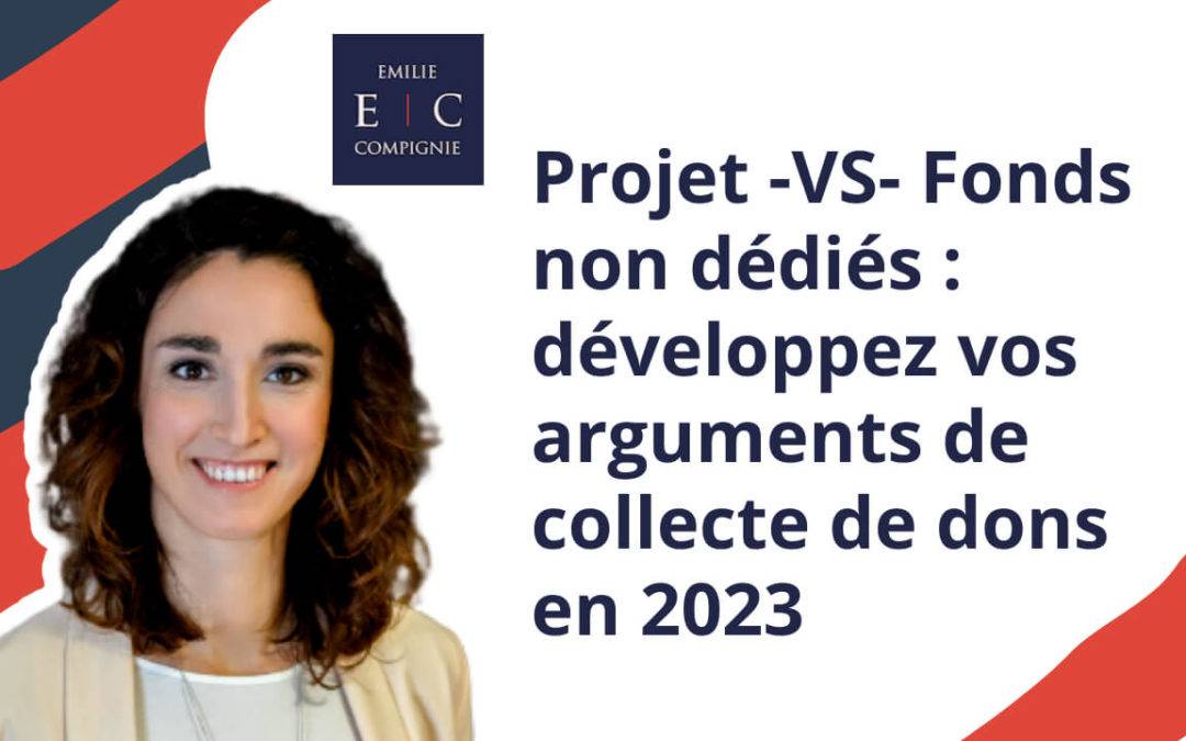 Projet -VS- Fonds non dédiés : développez vos arguments de collecte