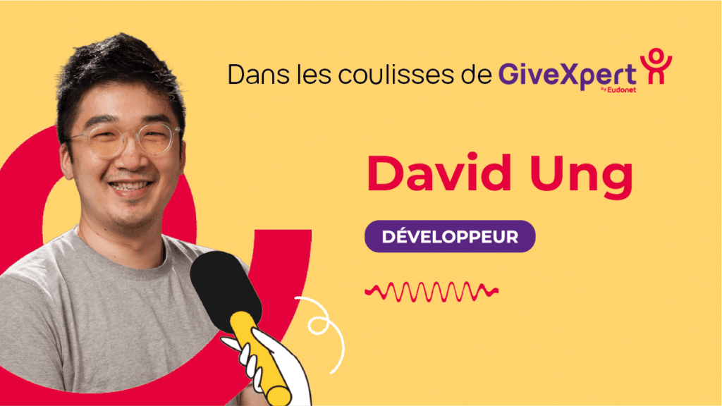 dans les coulisses de givexpert david ung développeur