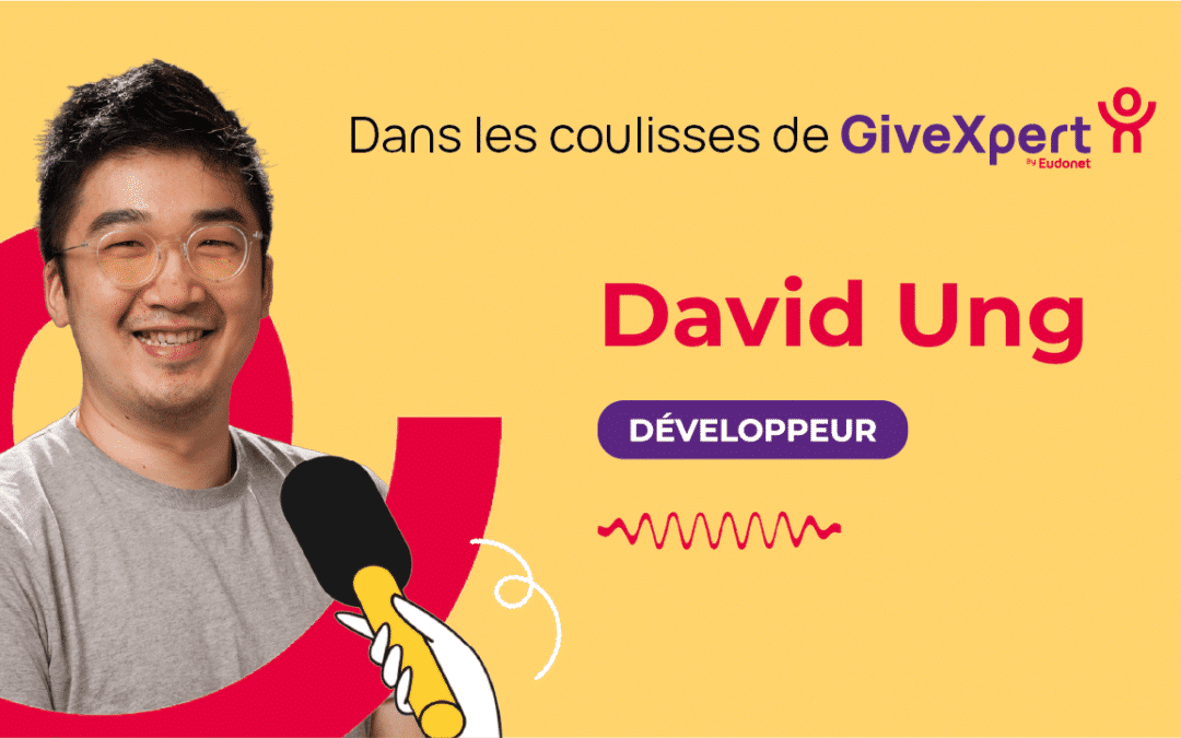 Interview : David Ung, développeur chez GiveXpert