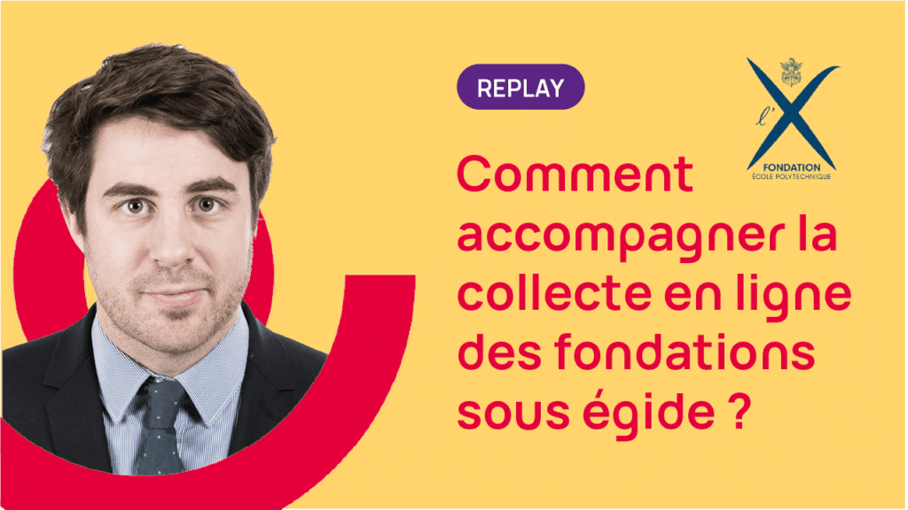 replay comment accompagner la collecte en ligne des fondations sous égide