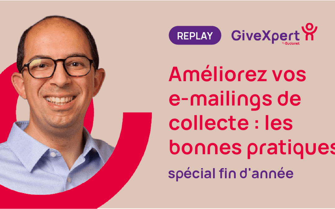 Améliorez vos e-mailings de collecte : les bonnes pratiques de fin d’année